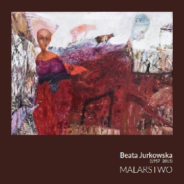 BEATA JURKOWSKA. MALARSTWO